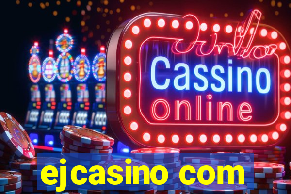 ejcasino com